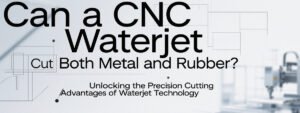 CNC WATERJET