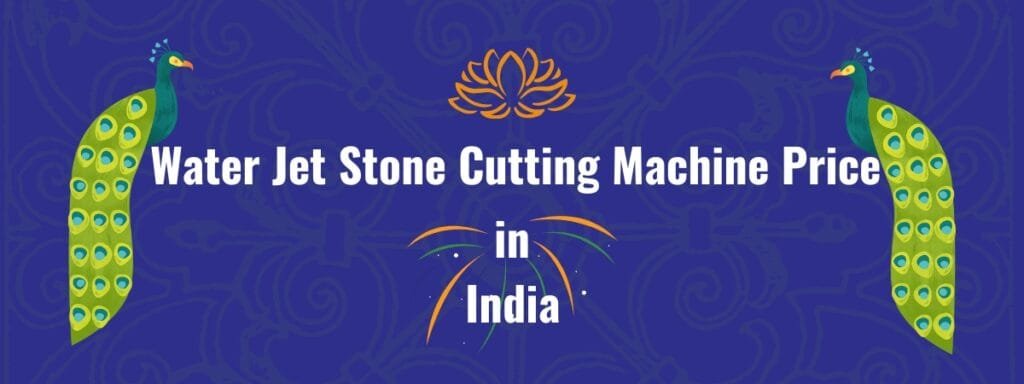 Water Jet Stone Cutting Machine Price in India