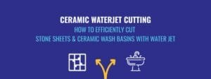 ceramic waterjet cutting