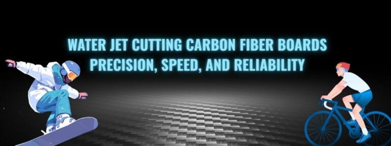 waterjet cutting carbon fiber borads