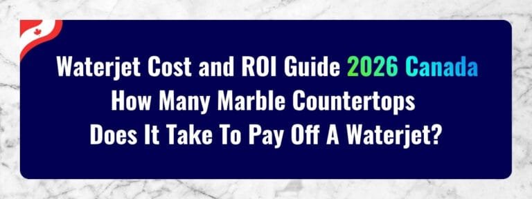 Waterjet Cost and ROI Guide 2026 Canada How Many Marble Countertops Does It Take To Pay Off A Waterjet