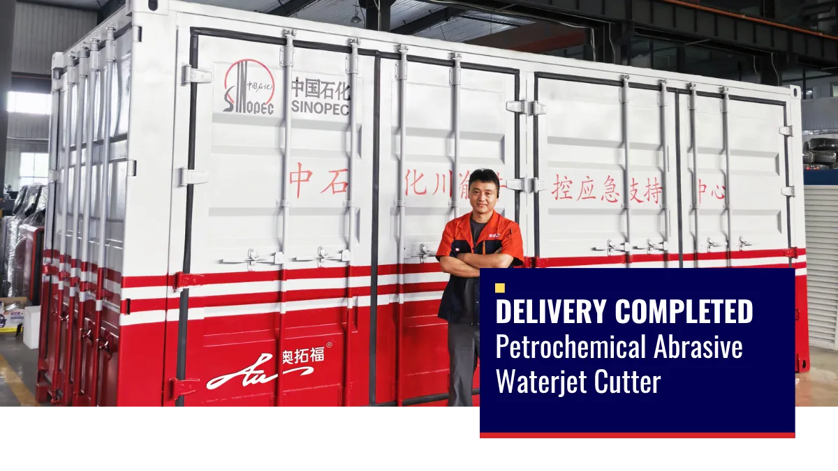 Abrasive Waterjet Cutter for Petrochemical Industry